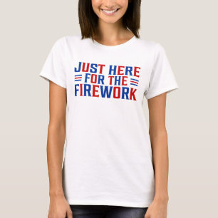 T-shirt Juste Ici Pour Le Feu D'Artifice Drôle Pour Deux