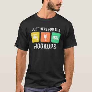 T-shirt Juste ici pour les Hookups Camping drôle RV houp