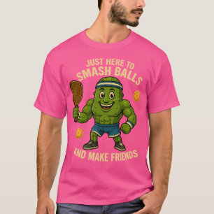 T-shirt Juste Ici Pour Smash Balls Et Faire Des Amis Drôle