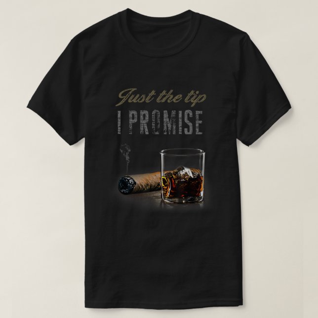 T-shirt Juste Le Conseil Je Promets Chemise Cigar pour les (Design devant)