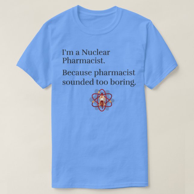 T-shirt Juste le pharmacien est ennuyeux (Design devant)