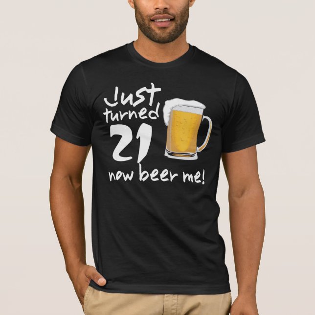 T-shirt Juste MAINTENANT bière 21 tournée je pièce en t (Devant)