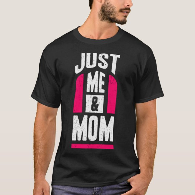 T-shirt Juste moi et maman (Devant)