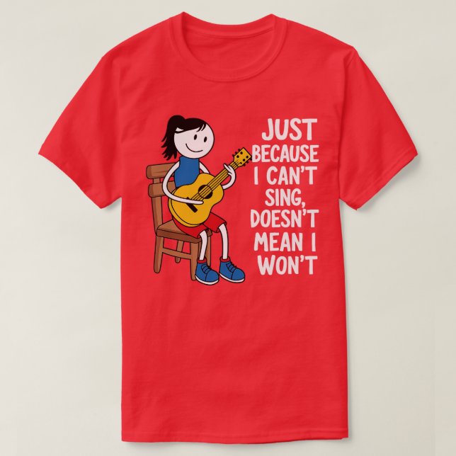 T-SHIRT JUSTE PARCE QUE JE NE PEUX PAS CHANTER DOESNT SIGN (Design devant)