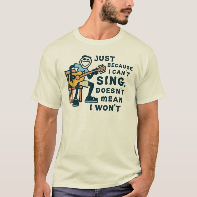 T-shirt Juste parce que je ne peux pas chanter ne veut pas (Devant)