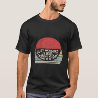 T-shirt Juste Parce Que JE Suis Réveillé Tweens Ns