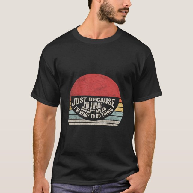 T-shirt Juste Parce Que JE Suis Réveillé Tweens Ns (Devant)