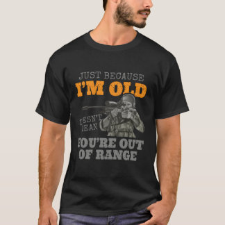 T-shirt Juste Parce Que Je Suis Vieux Ne Signifie Pas Que