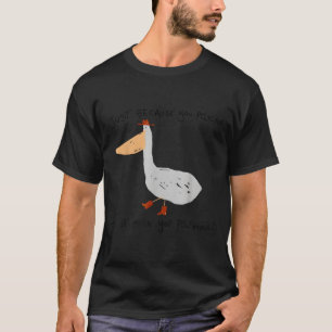 T-shirt Juste parce que vous êtes un pélican ne signifie p