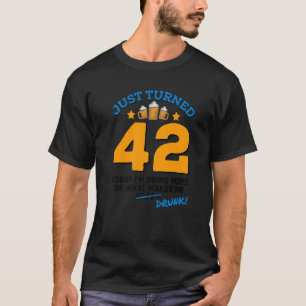 T-shirt Juste Turned 42 Beer Drinking 42 et Birthday Drunk