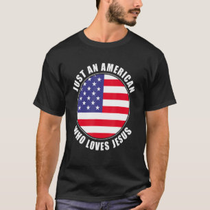 T-shirt Juste Un Américain Qui Aime Jésus Hommes Femmes Fo