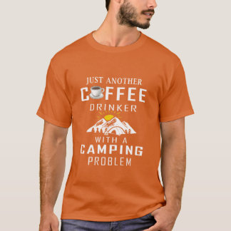 T-shirt Juste un autre buveur de café avec un problème de