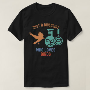 T-shirt Juste un biologiste qui aime les oiseaux