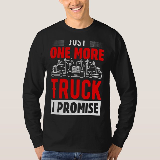 T-shirt Juste Un Camion De Plus Je Promets (Devant)