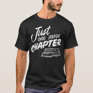 T-shirt Juste un chapitre de plus Lire la bibliothécaire L