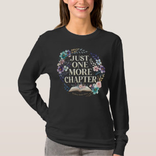 T-shirt Juste un chapitre de plus Livre floral pour amoure