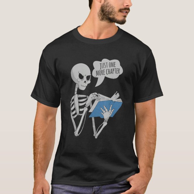 T-shirt Juste Un Chapitre De Plus Skeleton Lecture Boisson (Devant)