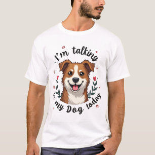 T-shirt Juste un chien qui parle