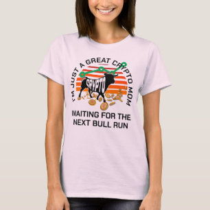 T-shirt JUSTE UN CRYPTO MOM Bitcoin Bull Run Fête des mère