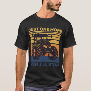 T-shirt JUSTE UN DE PLUS ALORS J'ARRÊTERAI Tractor acheter