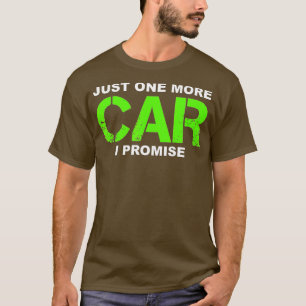 T-shirt Juste Un De Plus Voiture Je Promise Voiture Enthou