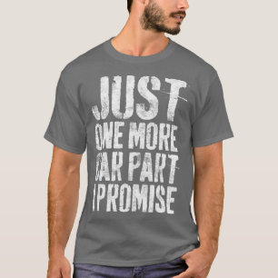 T-shirt Juste Un De Plus Voiture Partie I Promesse Mécaniq