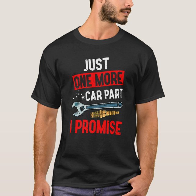 T-shirt Juste Un De Plus Voiture Partie I Promise Mécaniqu (Devant)