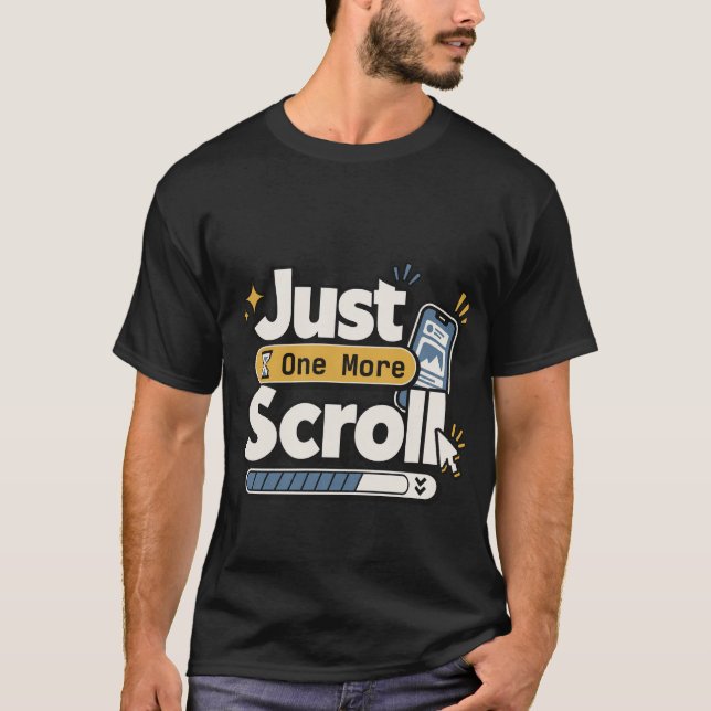 T-shirt Juste un défilement de plus | Drôle de vie numériq (Devant)