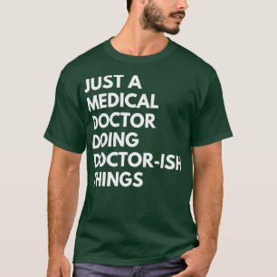 T-shirt Juste un docteur Médicale qui fait des choses doct