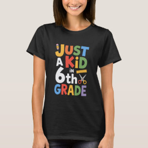 T-shirt Juste un enfant en 6e année, professeur de sixième