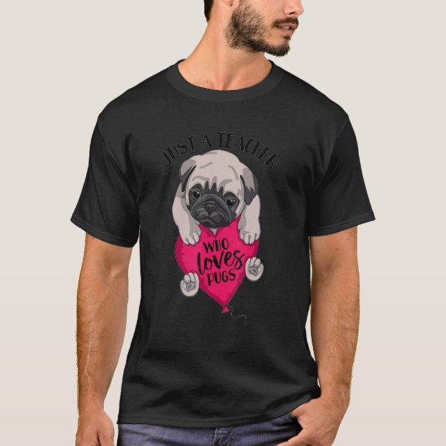 T-shirt Juste un enseignant qui aime les Carlins Chien mig (Devant)