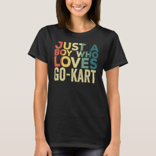 T-shirt Juste Un Garçon Qui Aime Aller Kart Vêtements Cita