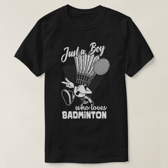 T-shirt Juste Un Garçon Qui Aime Badminton (Design devant)