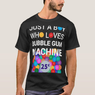 T-shirt Juste Un Garçon Qui Aime Bubble Gum Machine Bubble