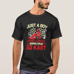 T-shirt Juste Un Garçon Qui Aime Conduire Go Kart - Go Kar