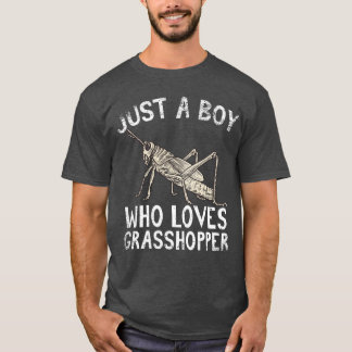 T-shirt Juste Un Garçon Qui Aime Grasshopper