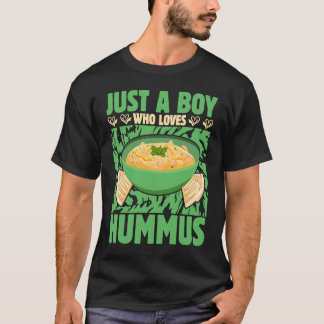 T-shirt Juste un garçon qui aime Hummus dire