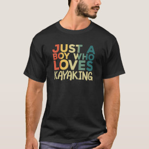 T-shirt Juste un garçon qui aime Kayaking Kayak Apparel Pa