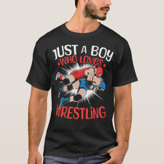 T-shirt Juste un garçon qui aime la lutte Garçons de lutte