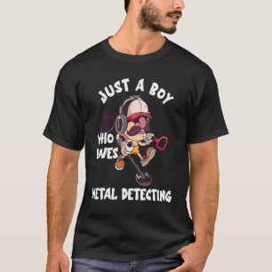 T-shirt Juste un garçon qui aime la machine détecteur de m