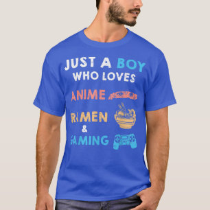 T-shirt Juste un garçon qui aime l'Anime Ramen et le jeu d