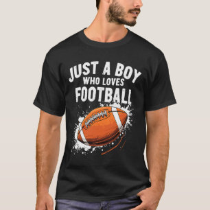T-shirt Juste un garçon qui aime le football américain