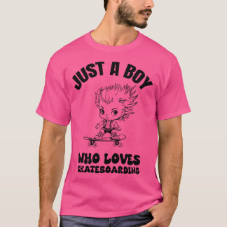 T-shirt Juste un garçon qui aime le skateboard