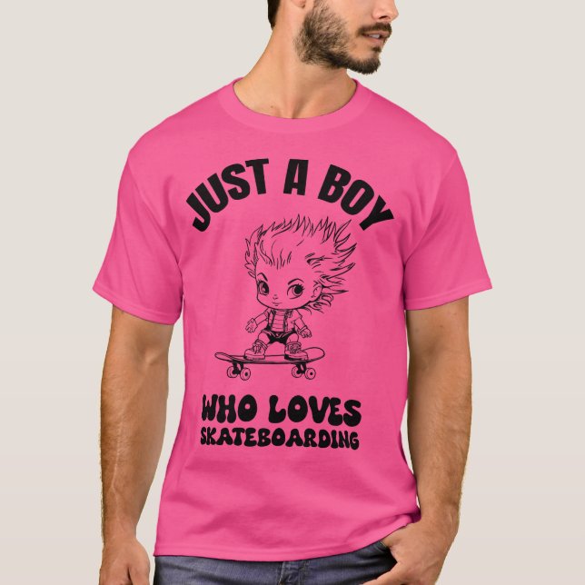 T-shirt Juste un garçon qui aime le skateboard (Devant)