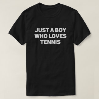 T-shirt Juste un garçon qui aime le tennis