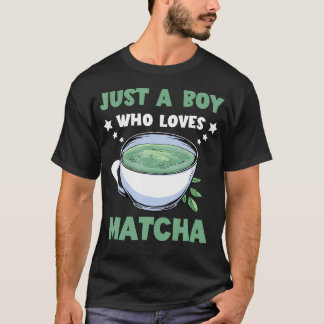 T-shirt Juste Un Garçon Qui Aime Le Thé Matcha Amateur De
