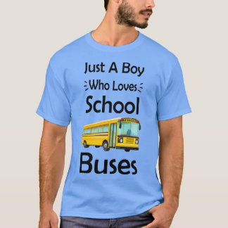 T-shirt Juste Un Garçon Qui Aime L'École Bus Amateurs Drôl