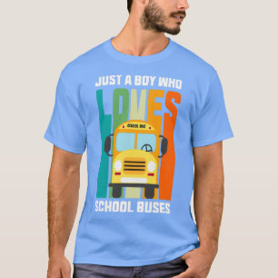 T-shirt Juste Un Garçon Qui Aime L'École Bus Les Amateurs