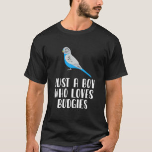 T-shirt Juste Un Garçon Qui Aime Les Budgies
