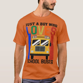 T-shirt Juste Un Garçon Qui Aime Les Bus Scolaires